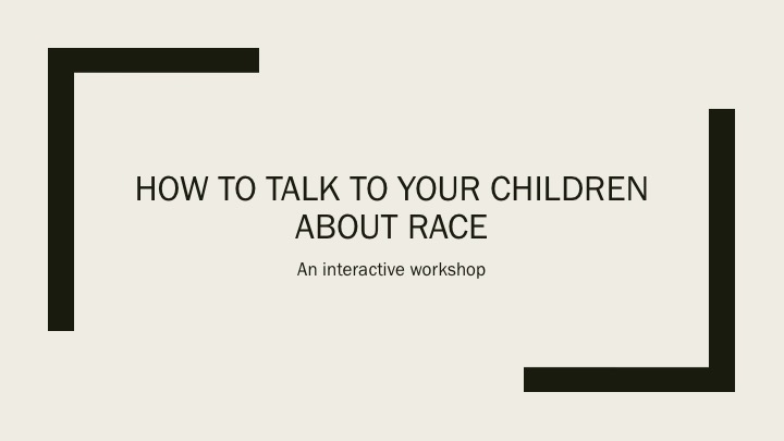 How to Talk to Your Children About Race